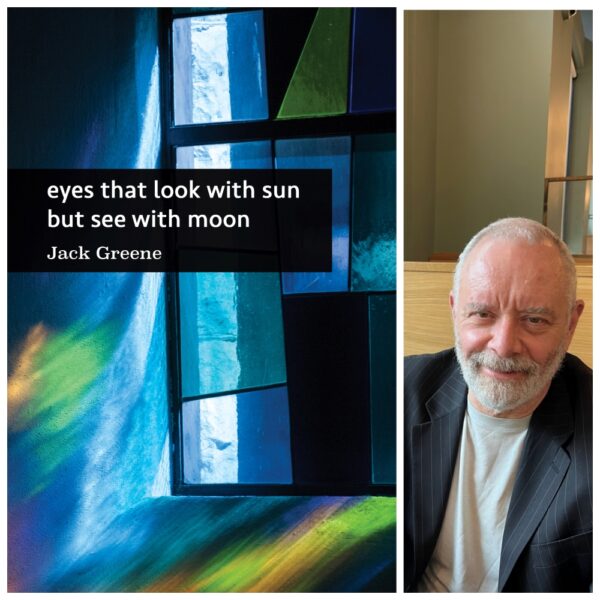 eyes that look with sun but see with moon by Jack Greene