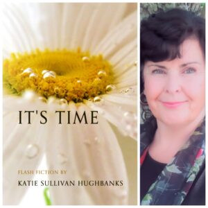 It's Time by Katie Sullivan Hughbanks
