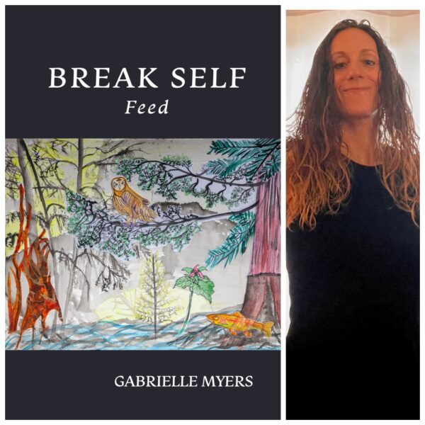 Break Self: Feed by Gabrielle Myers