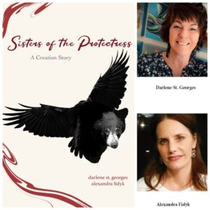 Sisters of the Protectress---A Creation Story by Darlene St. Georges and Alexandra Fidyk