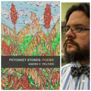 Petoskey Stones: Poems by Andre F. Peltier