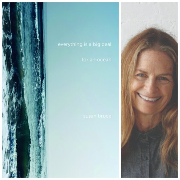 Everything is a Big Deal for an Ocean by Susan Bruce