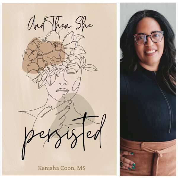 And Then She Persisted by Kenisha Coon, MS