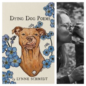 Dying Dog Poems by Lynne Schmidt
