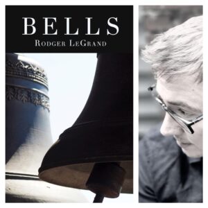 Bells by Rodger LeGrand