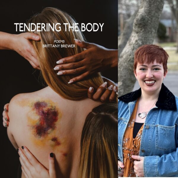 Tendering the Body by Brittany Brewer