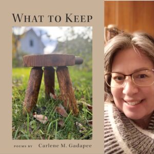 What to Keep by  Carlene M. Gadapee