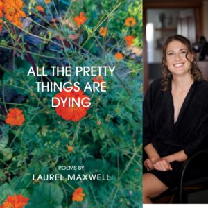 All the Pretty Things Are Dying by Laurel Maxwell