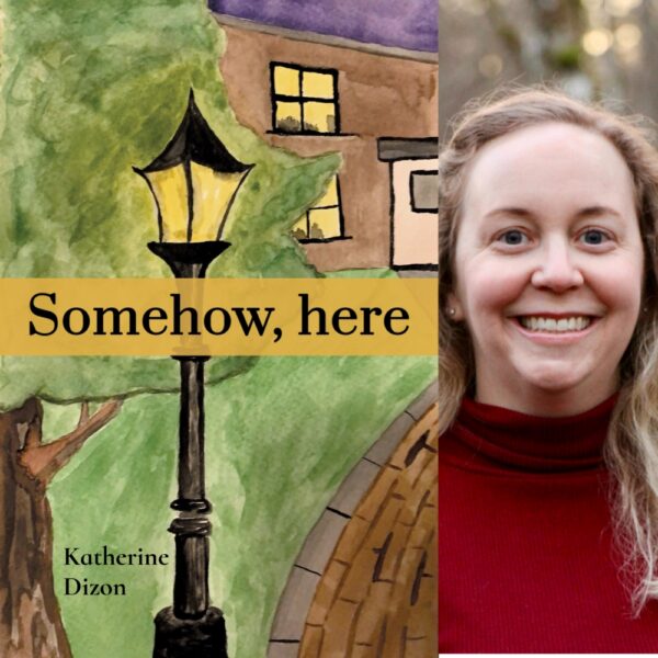 Somehow, here by Katherine Dizon