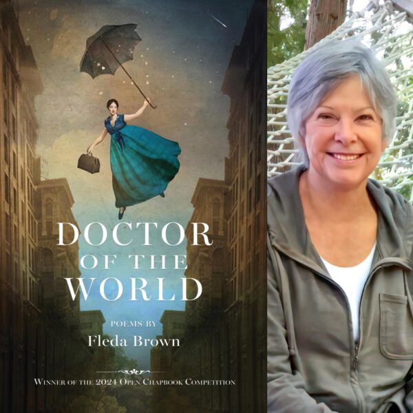 DOCTOR OF THE WORLD by Fleda Brown - 2024 Open Chapbook Winner
