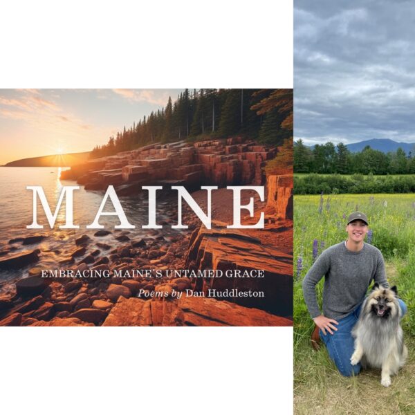 Embracing Maine's Untamed Grace by Dan Huddleston