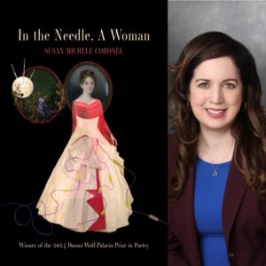 In the Needle, A Woman by  Susan Michele Coronel