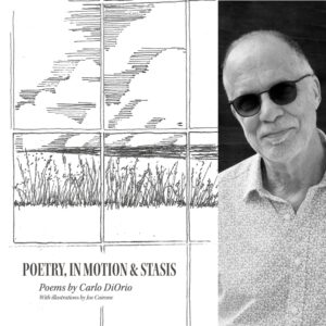 POETRY, IN MOTION & STASIS by Carlo DiOrio