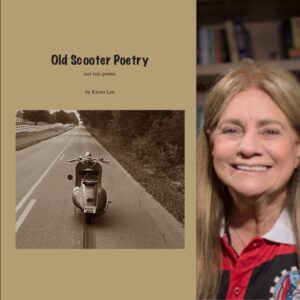 Old Scooter Poetry by Karen Lee