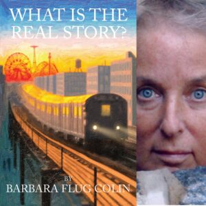 What is the Real Story? by BARBARA FLUG COLIN