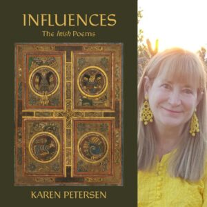 Influences: The Irish Poems by Karen Petersen