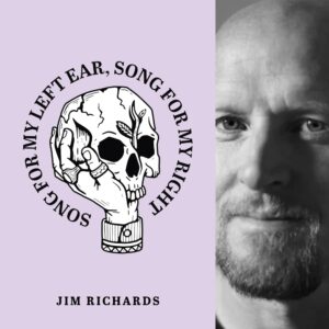 Song for My Left Ear, Song for My Right by Jim Richards