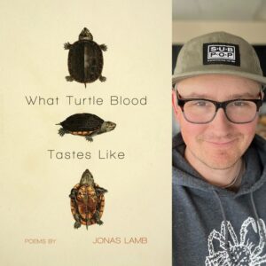 What Turtle Blood Tastes Like by Jonas Lamb