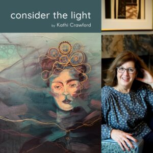 consider the light by Kathi Crawford