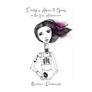 Emily’s Advice to Girls in the New Millennium by Rosemarie Dombrowski