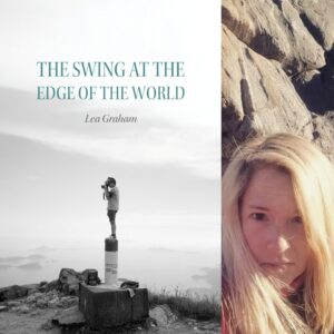 The Swing at the Edge of the World by Lea Graham