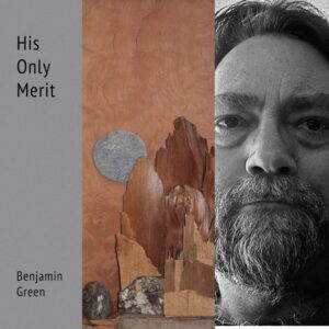His Only Merit by Benjamin Green