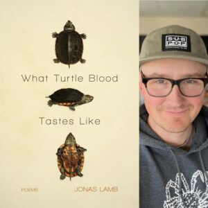 What Turtle Blood Tastes Like by Jonas Lamb