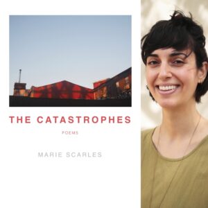 The Catastrophes by Marie Scarles