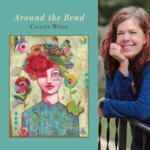 Around the Bend by Colleen Wells