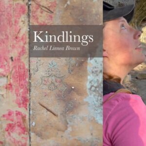 Kindlings by Rachel Linnea Brown