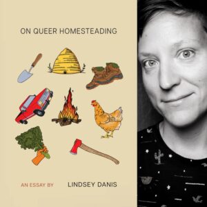 On Queer Homesteading by Lindsey Danis