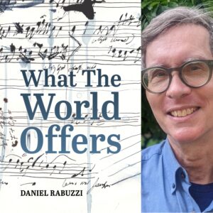 What The World Offers by Daniel Rabuzzi