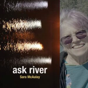 ask river by Sara McAulay