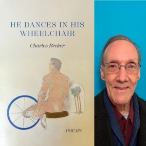 HE DANCES IN HIS WHEELCHAIR by Charles Becker