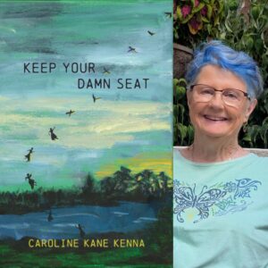 Keep Your Damn Seat by Caroline Kane Kenna