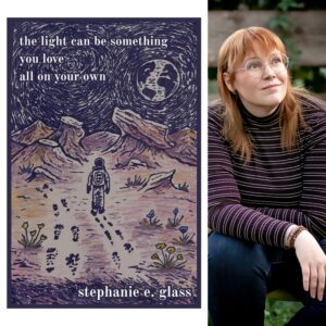 the light can be something you love all on your own by Stephanie E. Glass