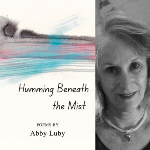 Humming Beneath the Mist by ABBY LUBY