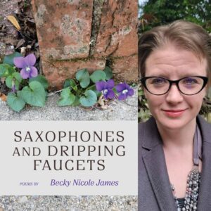 Saxophones and Dripping Faucets by Becky Nicole James