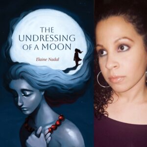 The Undressing of a Moon by Elaine Nadal