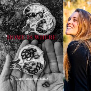 Home is Where by Isabel Rose Soloaga