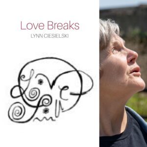 Love Breaks by LYNN CIESIELSKI