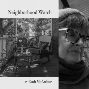 Neighborhood Watch by Ruth McArthur