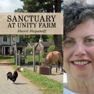 Sanctuary at Unity Farm by Sherri Stepakoff
