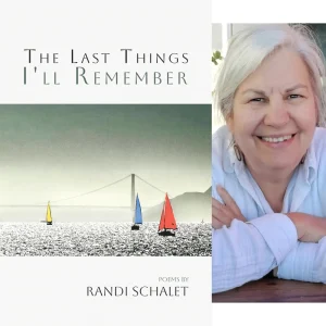 The Last Things I'll Remember by Randi Schalet